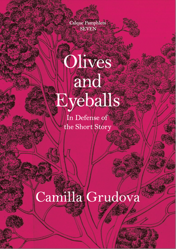 PRE-ORDER - Pamphlet Seven - Olives and Eyeballs: In Defense of the Short Story